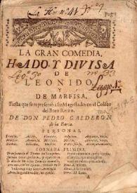 La gran comedia, Hado y divisa de Leonido y de Marfisa. Fiesta que se representò à sus Magestades en el Coliseo del Buen Retiro