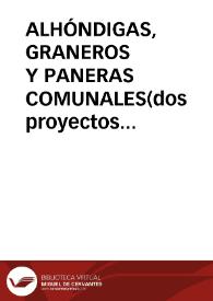 ALHÓNDIGAS, GRANEROS Y PANERAS COMUNALES(dos proyectos inéditos en Medina del Campo)