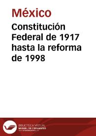 Constitución Federal de 1917 hasta la reforma de 1998