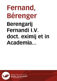 Berengarij Fernandi I.V. doct. eximij et in Academia Tolosana regentis Lucubrationum libri V