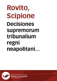 Decisiones supremorum tribunalium regni neapolitani regij collateralis consilij, S.R.C. Capuanae, necnon regiae camerae  summariae