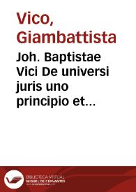 Joh. Baptistae Vici De universi juris uno principio et fine uno liber unus [-alter] ...