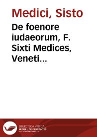 De foenore iudaeorum, F. Sixti Medices, Veneti theologi Dominicani, libri tres