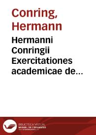 Hermanni Conringii Exercitationes academicae de Republica Imperii Germanici
