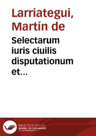 Selectarum iuris ciuilis disputationum et interpretationum libri octo
