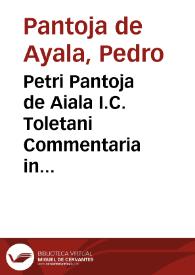 Petri Pantoja de Aiala I.C. Toletani Commentaria in tit. De aleatoribus D. et C...