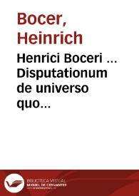 Henrici Boceri ... Disputationum de universo quo utimur jure, methodo eleganti conscriptarum, pars prima [-secunda] ...