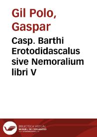 Casp. Barthi Erotodidascalus sive Nemoralium libri V