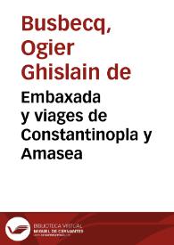 Embaxada y viages de Constantinopla y Amasea