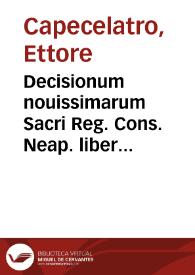 Decisionum nouissimarum Sacri Reg. Cons. Neap. liber primus [ -secundus]