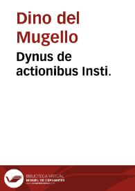 Dynus de actionibus Insti.