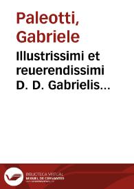 Illustrissimi et reuerendissimi  D. D. Gabrielis Palaeotti, S. R. E. cardinalis amplissimi, De Consultationibus Sacri Consistorij commentarius