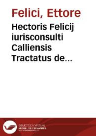Hectoris Felicij iurisconsulti Calliensis Tractatus de societate