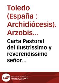 Carta Pastoral del Ilustrissimo y reverendissimo señor Don Francisco Valero y Lossa, Arzobispo de Toledo ...