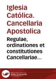 Regulae, ordinationes et constitutiones Cancellariae Apostolicae