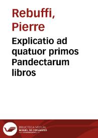 Explicatio ad quatuor primos Pandectarum libros
