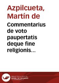 Commentarius de voto paupertatis deque fine religionis deque contingentibus ea in cap. Non dicatis xij quaest. j.