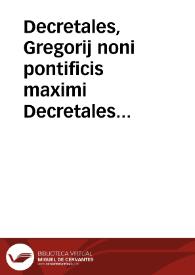 Decretales, Gregorij noni pontificis maximi Decretales epistole ab innumeris pene mendis cum textus tum glossarum repurgate