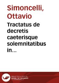 Tractatus de decretis caeterisque solemnitatibus in contractibus minorum aliorum'ue [sic] his similium adhibendis