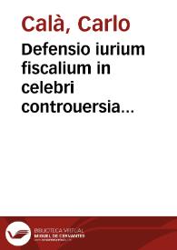 Defensio iurium fiscalium in celebri controuersia inter D. Emanuelem Carafan et fiscum regni Neapolitani
