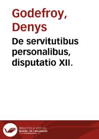 De servitutibus personalibus, disputatio XII.