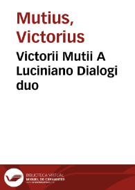 Victorii Mutii A Luciniano Dialogi duo
