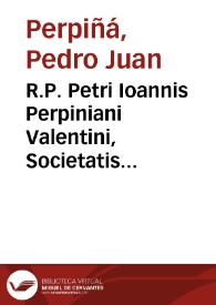 R.P. Petri Ioannis Perpiniani Valentini, Societatis Iesu presbyteri, Orationes duodeuiginti