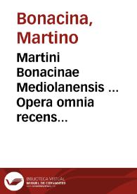 Martini Bonacinae Mediolanensis ... Opera omnia recens in tres tomos distributa