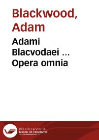 Adami Blacvodaei ... Opera omnia
