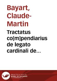 Tractatus co[m]pendiarius de legato cardinali de latere misso
