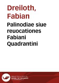 Palinodiae siue reuocationes Fabiani Quadrantini