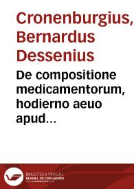 De compositione medicamentorum, hodierno aeuo apud pharmacopolas passim extantium, Libri X