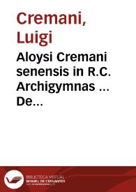 Aloysi Cremani senensis in R.C. Archigymnas ... De iure criminali libri tres