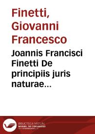 Joannis Francisci Finetti De principiis juris naturae et gentium adversus Hobbesium, Pufendorfium, Thomasium, Wolfium et alios libri XII