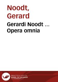Gerardi Noodt ... Opera omnia