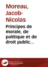 Principes de morale, de politique et de droit public puisés dans l'histoire de notre monarchie, ou Discours sur l'histoire de France ...