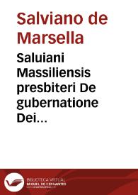 Saluiani Massiliensis presbiteri De gubernatione Dei et iusto praesentique eius iudicio libri VIII ad Salonium episcopum