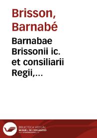 Barnabae Brissonii ic. et consiliarii Regii, Commentarius in L. Dominico, de spectaculis, in C. Theod., et L. omnes dies, Cod., de feriis