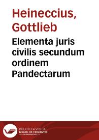Elementa juris civilis secundum ordinem Pandectarum