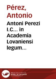 Antoni Perezi I.C... in Academia Lovaniensi legum antecessoris Ius publicum