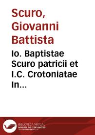 Io. Baptistae Scuro patricii et I.C. Crotoniatae In Iustiniani imp. Institutiones facilis et compendiosa explicatio