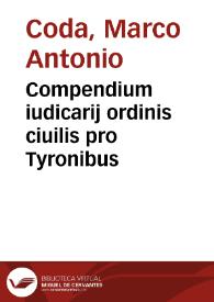 Compendium iudicarij ordinis ciuilis pro Tyronibus