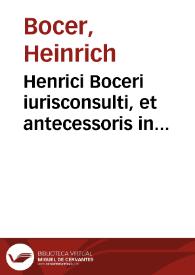 Henrici Boceri iurisconsulti, et antecessoris in Academia Tübingensi Commentarius in l. Vn. C. De famosis libellis