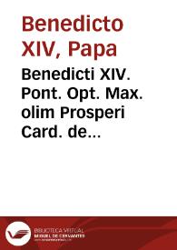 Benedicti XIV. Pont. Opt. Max. olim Prosperi Card. de Lambertinis ... De sacrosancto missae sacrificio libri tres ...