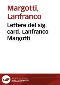 Lettere del sig. card. Lanfranco Margotti