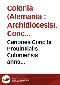 Canones Concilii Prouincialis Coloniensis anno celebrati M.D.XXXVI. :