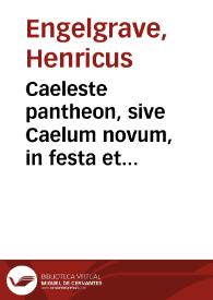 Caeleste pantheon, sive Caelum novum, in festa et gesta sanctorum totius anni