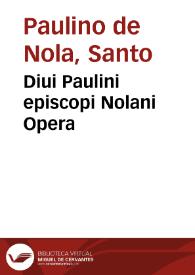 Diui Paulini episcopi Nolani Opera