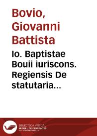 Io. Baptistae Bouii iuriscons. Regiensis De statutaria urbis praescriptione tractatus