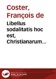 Libellus sodalitatis hoc est, Christianarum institutionum libri quinque, in gratiam sodalitatis B. Virginis Mariae